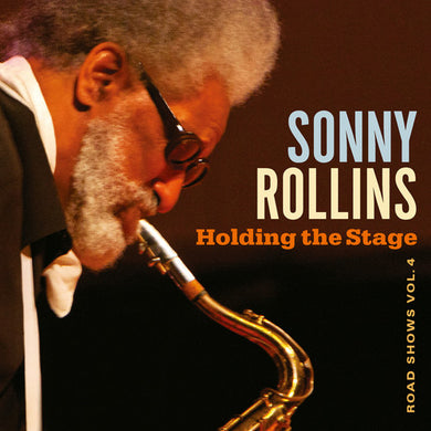 Sonny Rollins: Holding The Stage: Road Shows Vol. 4 (Vinyl LP)