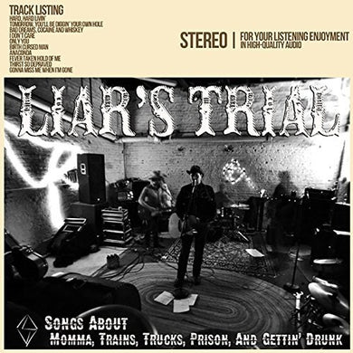 Liar's Trial: Songs About Momma,Trains,Trucks,Prison and Gettin' Drunk (Vinyl LP)