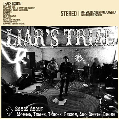 Liar's Trial: Songs About Momma,Trains,Trucks,Prison and Gettin' Drunk (Vinyl LP)