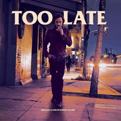 Robert Allaire: Too Late (Original Soundtrack) (Vinyl LP)