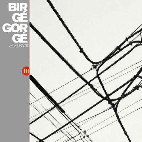 Birge Gorge: Avant Toute (Vinyl LP)