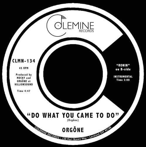 Orgone: Do What You Came To Do / Ronin (7-Inch Single)
