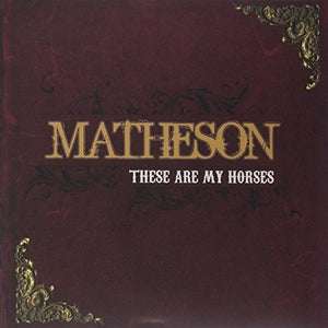 Matheson: These Are My Horses (Vinyl LP)