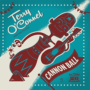 O'Connel, Terry & His Pilots: Cannon Ball (7-Inch Single)