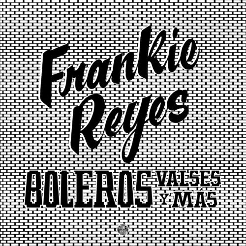 Reyes, Frankie: Boleros Valses Y Mas (Vinyl LP)