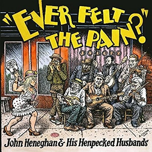 Heneghan, John & His Henpecked Husbands: Ever Felt The Pain (Vinyl LP)
