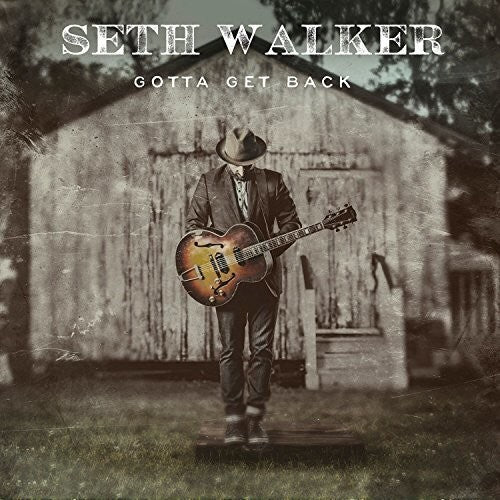 Walker, Seth: Gotta Get Back (Vinyl LP)