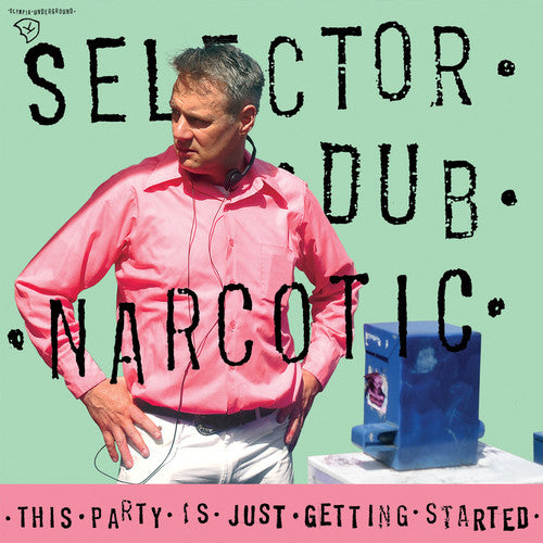 Selector Dub Narcotic: This Party Is Just Getting Started (Vinyl LP)
