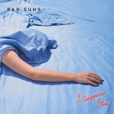 Bad Suns: Disappear Here (Vinyl LP)