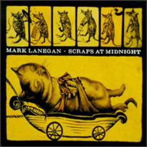 Lanegan, Mark: Scraps At Midnight (Vinyl LP)