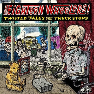 Eighteen Wheelers - Twisted Tales From / Various: Eighteen Wheelers - Twisted Tales From / Various (Vinyl LP)
