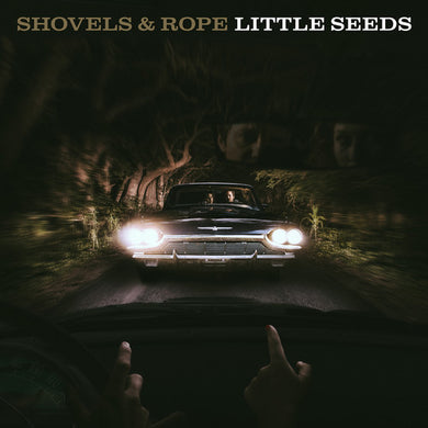 Shovels & Rope: Little Seeds (Vinyl LP)