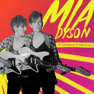 Mia Dyson: If I Said Only So Far I Take It Back (Vinyl LP)