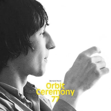 Fevre, Bernard: Orbit Ceremony 77 (Vinyl LP)