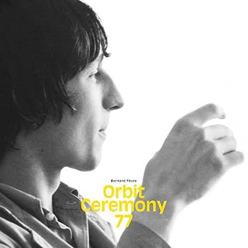 Fevre, Bernard: Orbit Ceremony 77 (Vinyl LP)
