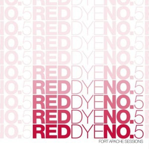 Red Dye No. 5: Fort Apache Sessions (Vinyl LP)