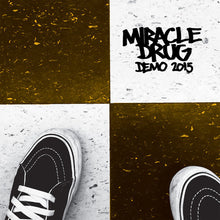 Miracle Drug: Demo 2015 (7-Inch Single)