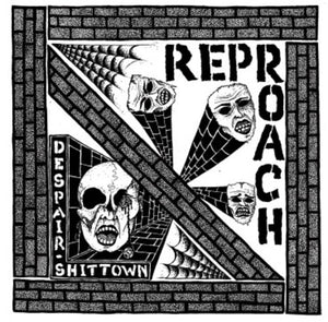 Reproach: Despair / Shittown (7-Inch Single)