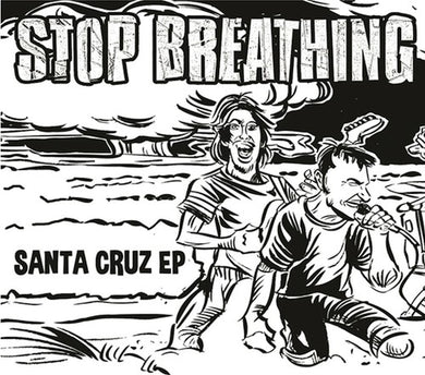 Stop Breathing: Santa Cruz (7-Inch Single)