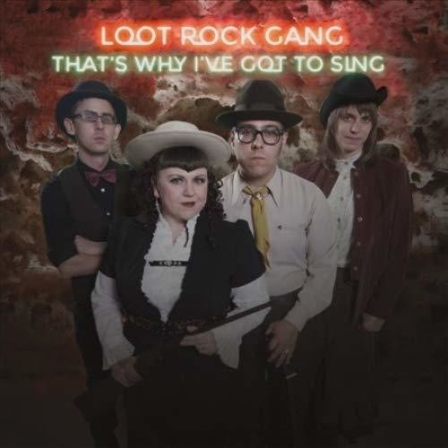 Loot Rock Gang: That's Why I've Got To Sing (Vinyl LP)