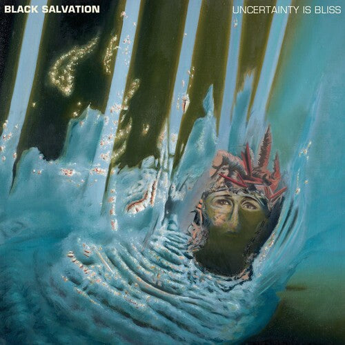 Black Salvation: Uncertainty Is Bliss (Vinyl LP)
