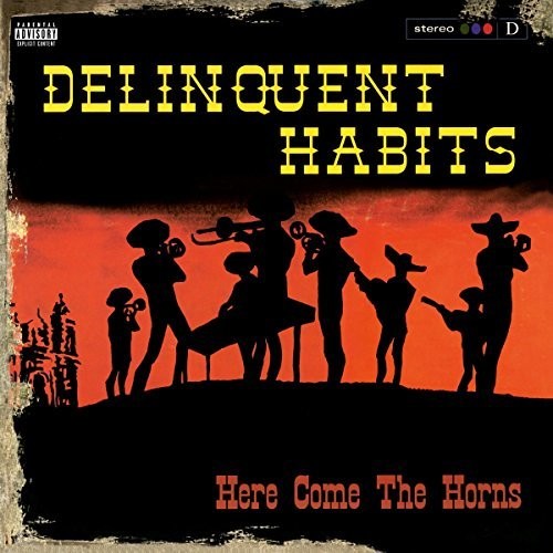 Delinquent Habits: Here Come The Horns (Vinyl LP)