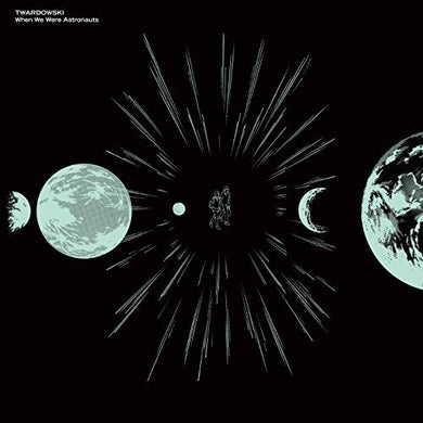 Twardowski: When We Were Astronauts (Vinyl LP)