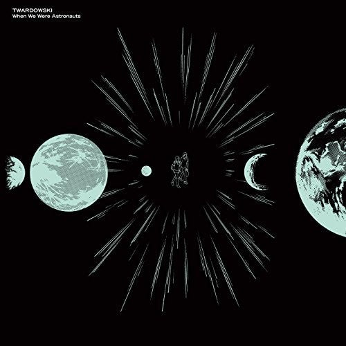 Twardowski: When We Were Astronauts (Vinyl LP)