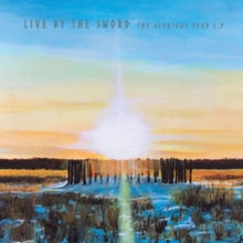 Glorious Dead EP - Sunset Swirl Vinylby Live by the Sword (Vinyl Record)