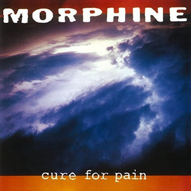 Morphine: Cure For Pain (Vinyl LP)