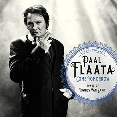 Flaata, Paal: Come Tomorrow: Songs of Townes Van Zandt (Vinyl LP)