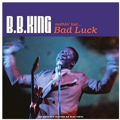 King, B.B.: Nothin But Bad Luck (Transparent Blue Vinyl) (Vinyl LP)