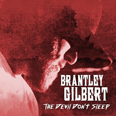 Gilbert, Brantley: The Devil Don't Sleep (Vinyl LP)
