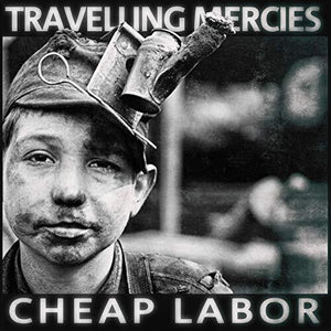 Travelling Mercies: Cheap Labor (Vinyl LP)