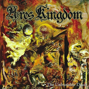 Ares Kingdom: The Unburiable Dead (Vinyl LP)