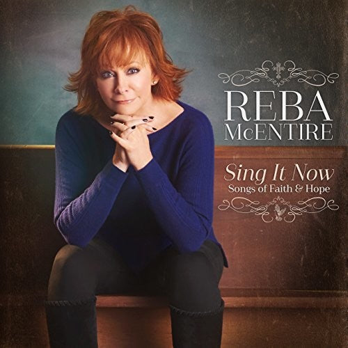 Reba McEntire: Sing It Now: Songs Of Faith & Hope (Vinyl LP)