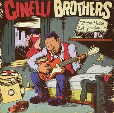 Cinelli Brothers: Babe Please Set Your Alarm (Vinyl LP)