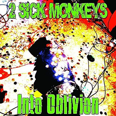 2 Sick Monkeys: Into Oblivion (Vinyl LP)