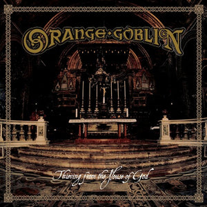 Orange Goblin: Thieving From The House Of God (Vinyl LP)