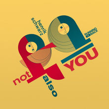 Henrik Schwarz: Not Also You (12-Inch Single)