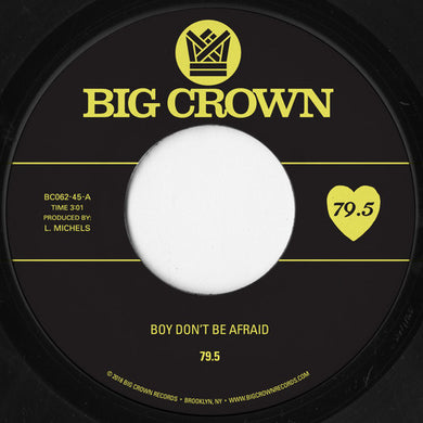 79.5: Boy Don't Be Afraid / I Stay, You Stay (7-Inch Single)
