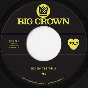 79.5: Boy Don't Be Afraid / I Stay, You Stay (7-Inch Single)