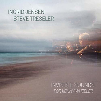 Jensen, Ingrid / Tresler, Steve: Invisible Sounds: For Kenny Wheeler (Vinyl LP)