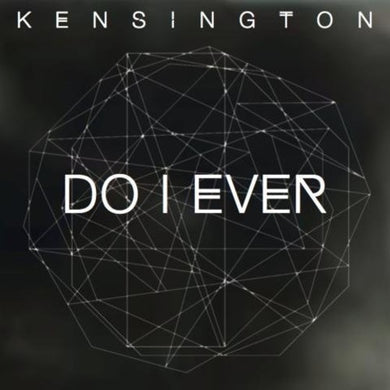 Kensington: Do I Ever (7-Inch Single)