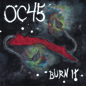 Oc45: Burn It (7-Inch Single)