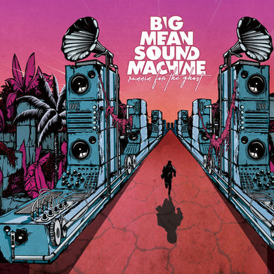 Big Mean Sound Machine: Runnin' For The Ghost (Vinyl LP)