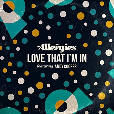 Allergies: Love That I'M In / Since You've Been Gone (7-Inch Single)