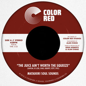 Matador! Soul Sounds: The Juice Ain't Worth The Squeeze / Go On Love (7-Inch Single)