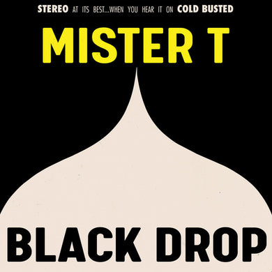 Mister T: Black Drop (Vinyl LP)