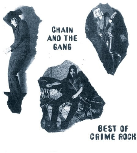 Chain & the Gang: Best Of Crime Rock (Vinyl LP)